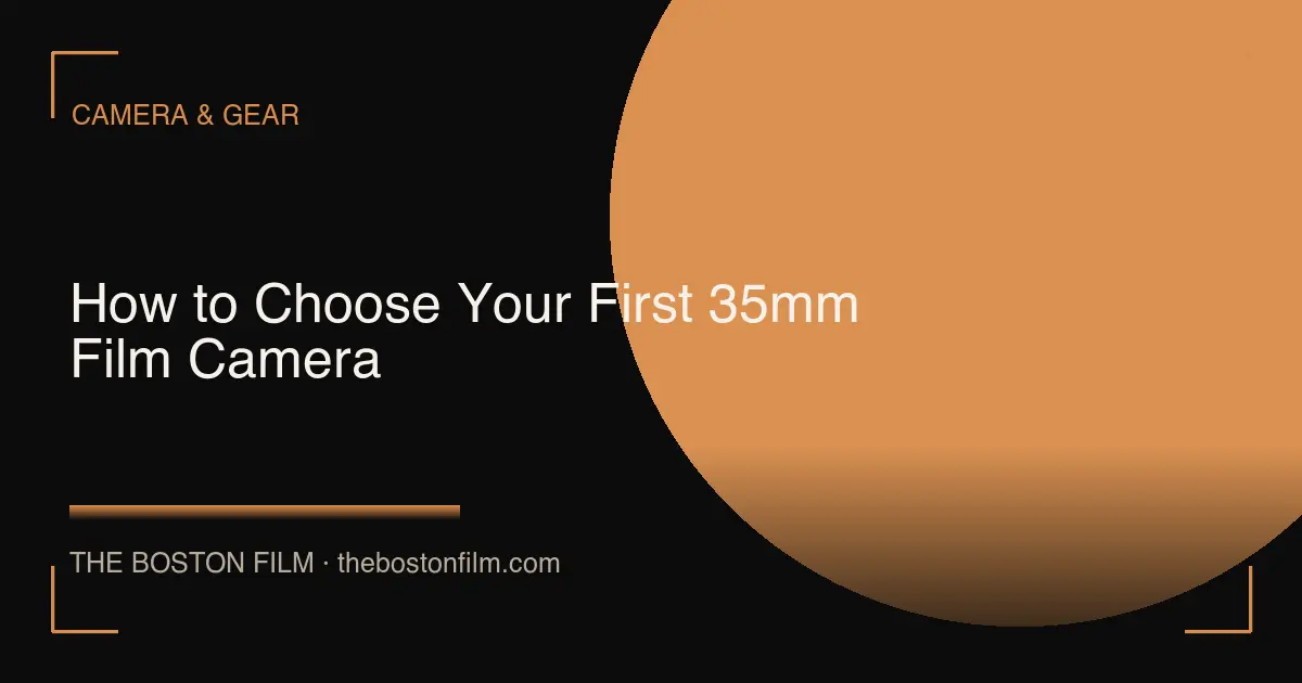 How to Choose Your First 35mm Film Camera