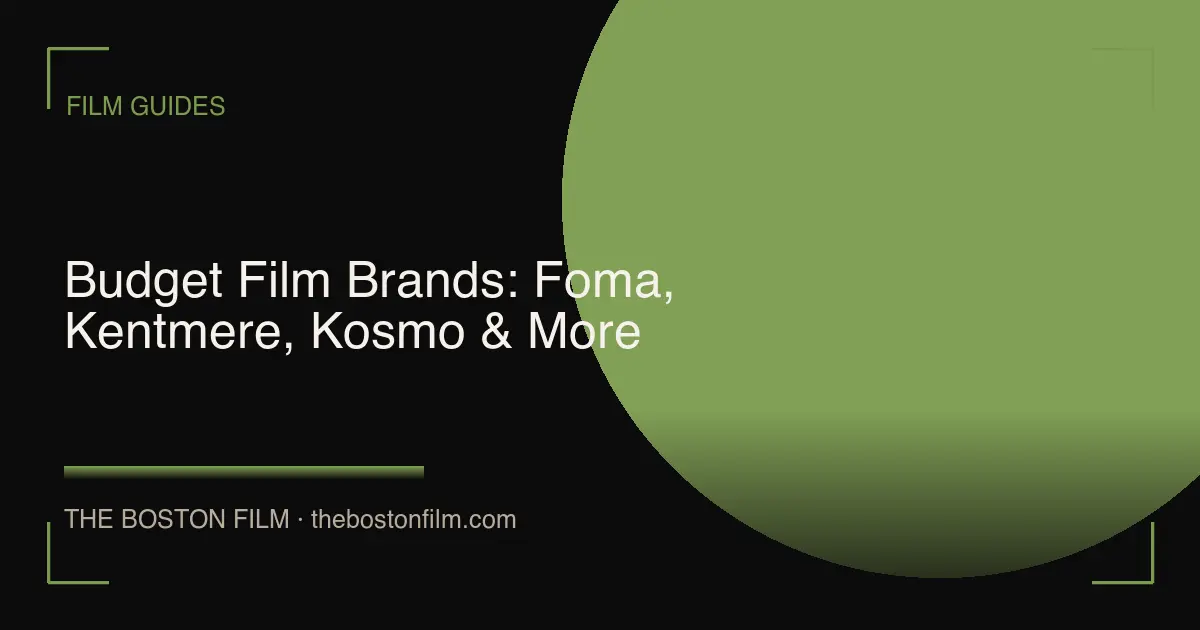 Budget Film Brands: Foma, Kentmere, Kosmo & More