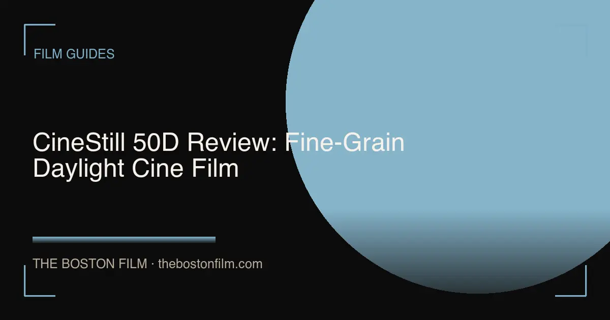 CineStill 50D Review: Fine-Grain Daylight Cine Film