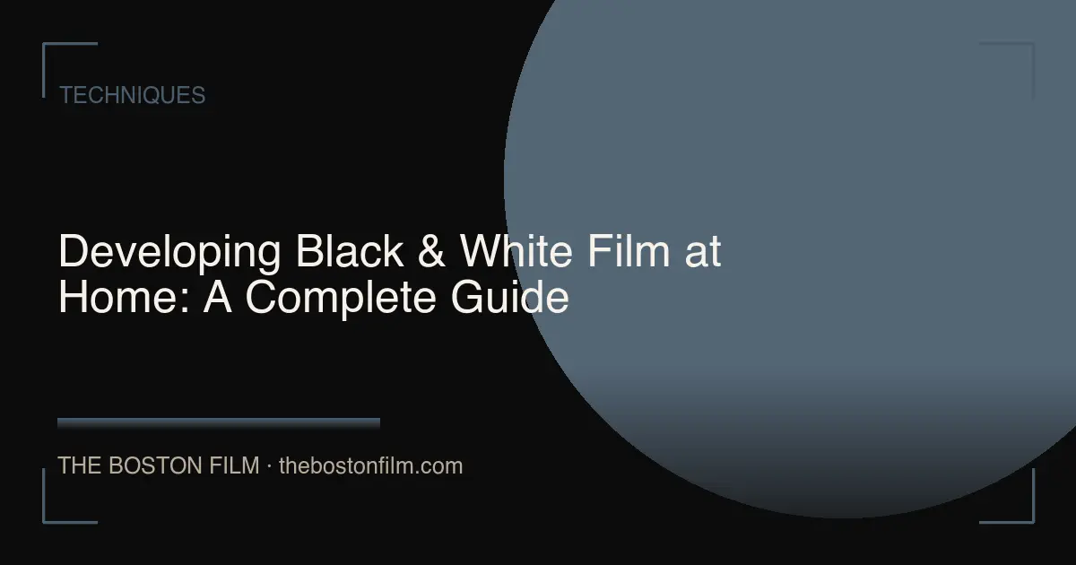 Developing Black & White Film at Home: A Complete Guide