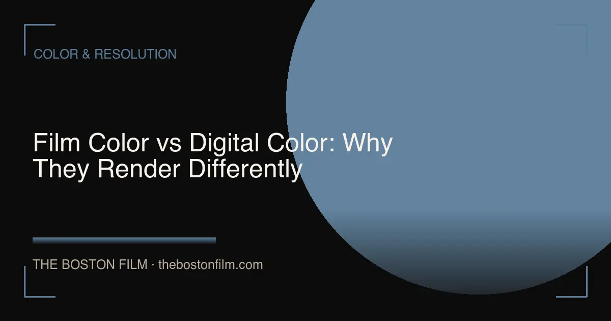 Film Color vs Digital Color: Why They Render Differently