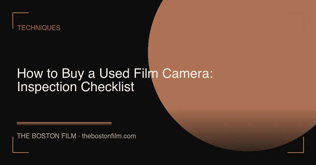 How to Buy a Used Film Camera: Inspection Checklist