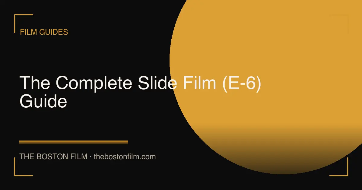 The Complete Slide Film (E-6) Guide