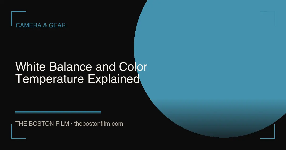 White Balance and Color Temperature Explained