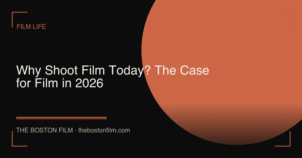 Why Shoot Film Today? The Case for Film in 2026